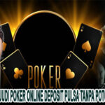Agen Judi Poker Online Deposit Pulsa Tanpa Potongan